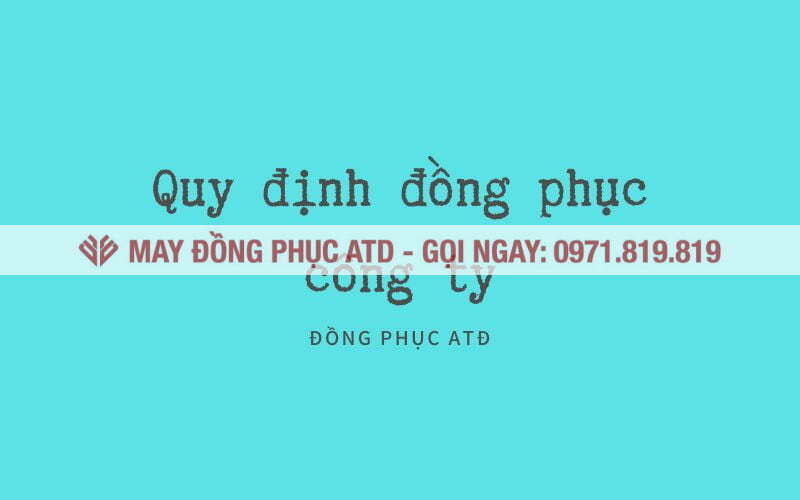 quy dinh dong phuc cong ty